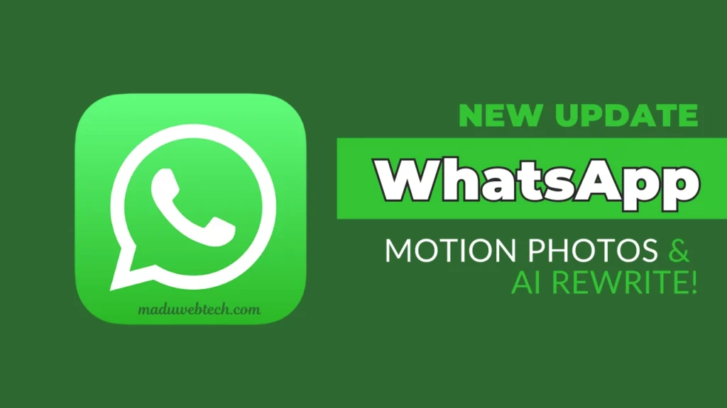 WhatsApp Beta Introduces Motion Photos & AI Rewrite Feature